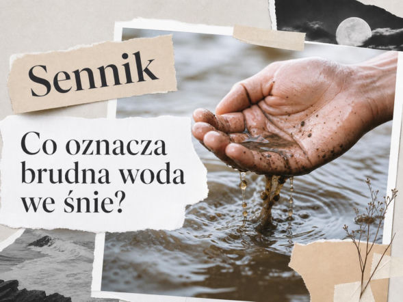 Brudna woda we śnie - znaczenie snu. Kiedy to ostrzeżenie?