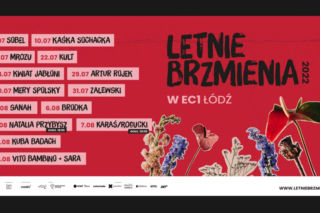 Letnie Brzmienia Łódź 2022. Zagrają Sobel, KULT, Mery Spolsky, Vito Bambino [FILM]