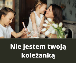Najlepsze teksty KAŻDEJ Mamy. Wszyscy je słyszeliśmy!