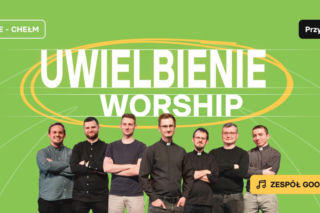 Wieczór Uwielbienia z zespołem Good God w Chełmie [AUDIO]