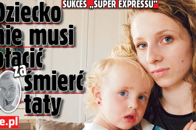 Dziecko nie musi płacić za śmierć taty