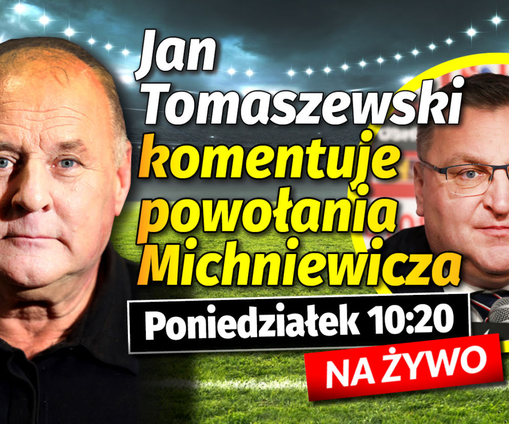 Jan Tomaszewski komentuje powołania Michniewicza