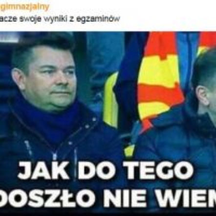 Gdy ktoś pyta o WYNIKI egzaminu gimnazjalnego MEMY i REAKCJE