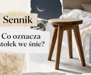 Stołek we śnie - co oznacza? Znaczenie snu i najczęstsze interpretacje