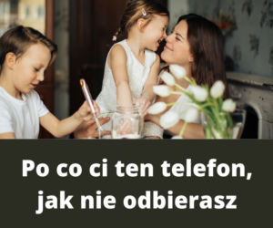 Najlepsze teksty KAŻDEJ Mamy. Wszyscy je słyszeliśmy!