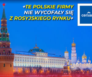 Firmy, które nie wycofały się z rosyjskiego rynku