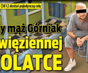 Były mąż Górniak w więziennej izolatce