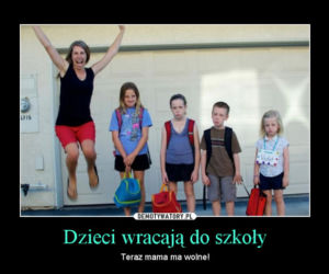 Memy na koniec wakacji 2021 - śmieszne obrazki na start roku szkolnego! 