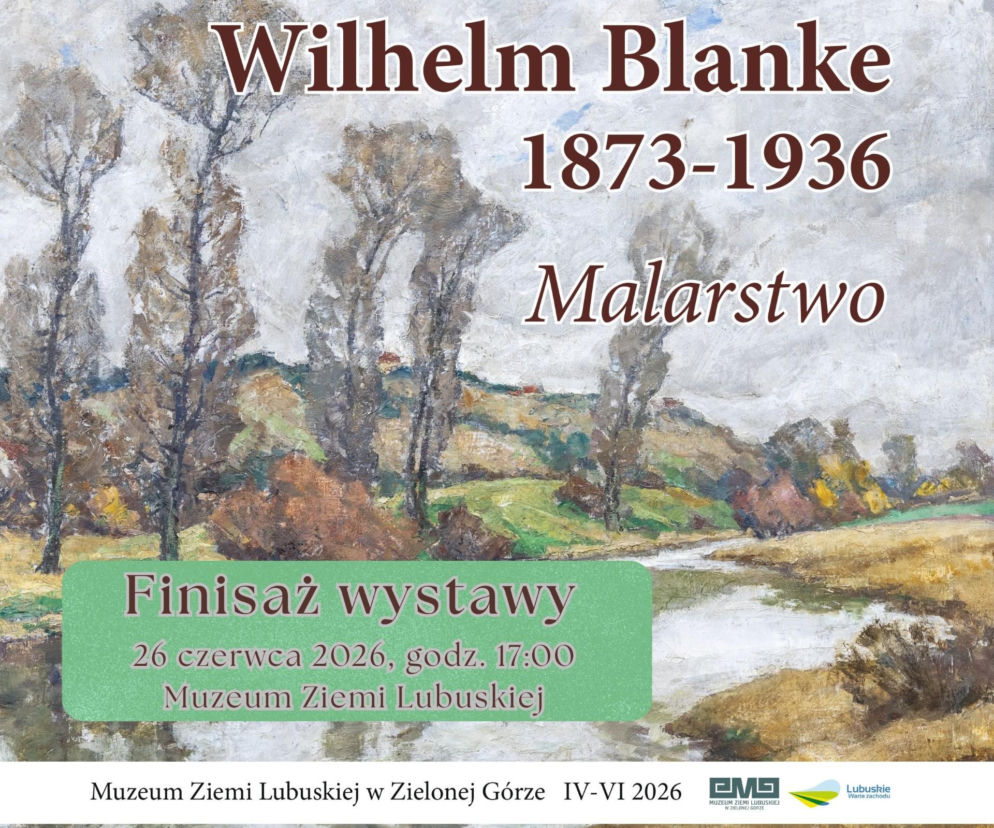 Plakat zapraszający na finisaż wystawy malarstwa Wilhelma Blankego, ukazujący jego pejzaż z rzeką i drzewami w stonowanych barwach. Na zielonym tle umieszczono datę wydarzenia w Muzeum Ziemi Lubuskiej. Więcej informacji o tym wydarzeniu znajdziesz na naszym portalu.