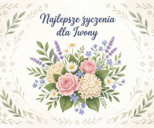 Imieniny Iwony. Śmieszne i krótkie życzenia imieninowe do wysłania