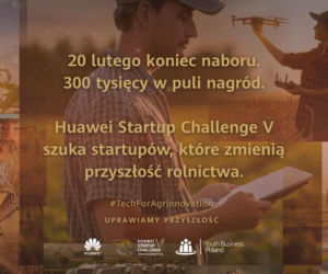  Został tylko MIESIĄC do końca naboru do Huawei Startup Challenge V #TechForAgrinnovation – do wygrania 300 TYS. ZŁ!