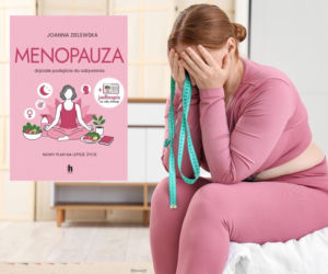 „Menopauza. Dojrzałe podejście do odżywiania” poradnik Joanny Zielewskiej