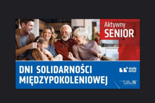 Lublin - Miasto zaprasza na Dni Solidarności Międzypokoleniowej [AUDIO]