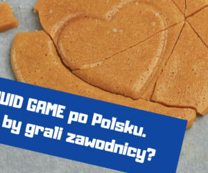 SQUID GAME po polsku. W co by grali zawodnicy? 