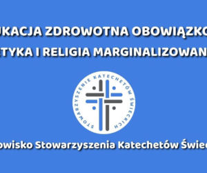 Stowarzyszenie Katechetów Świeckich krytycznie o decyzji MEN ws. edukacji zdrowotnej