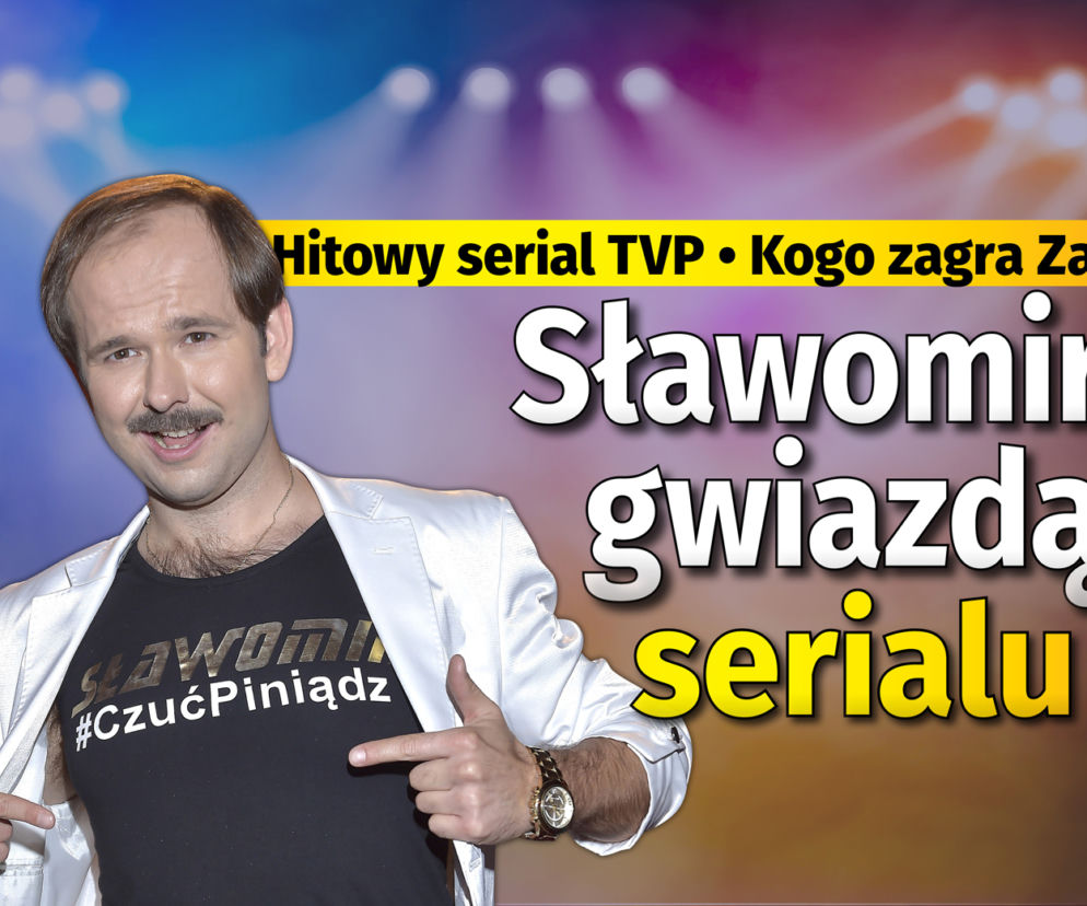 Sławomir gwiazdą serialu