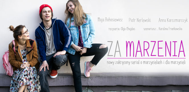 Za marzenia odcinek 1, Zosia (Maja Bohosiewicz), Bartek (Piotr Nerlewski), Anka (Anna Karczmarczyk)