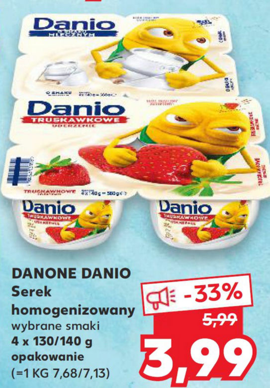 Kaufland - wielkie promocje! Danio serek homogenizowany – 3,99 zł/ 4x 130/140 g