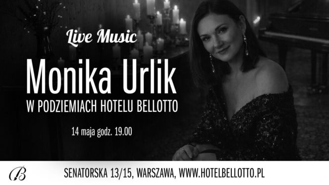 Live Music w podziemiach Hotelu Bellotto - Monika Urlik
