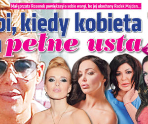 Lubi, kiedy kobieta ma pełne usta