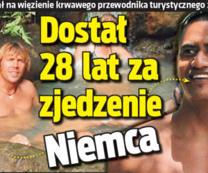 	Dostał 28 lat za zjedzenie Niemca
