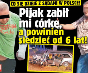 Pijak zabił mi córkę, a powinien siedzieć od 6 lat!