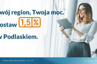 1,5% podatku zostaw w Podlaskiem. Trwa kampania PIT