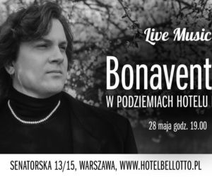 Bonaventura zagra na Live Music w podziemiach Hotelu Bellotto. To będzie kolejny wyjątkowy wieczór!