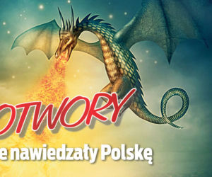 Potwory które nawiedzały Polskę