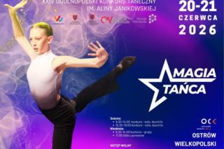 Ostrów. Zaczarują tańcem! Przed nami 24. konkurs Magia Tańca