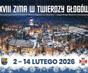 XVIII Zima w Twierdzy Głogów : Ferie Pełne Historii i Atrakcji!