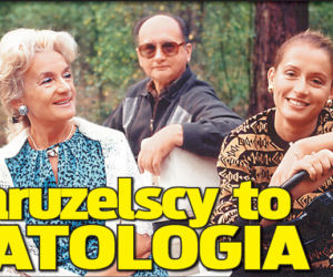 Jaruzelscy to patologia