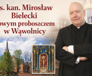 Ksiądz Mirosław Bielecki został nowym proboszczem parafii i kustoszem sanktuarium w Wąwolnicy [AUDIO]