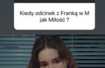 Dominika Kachlik (Franka z M jak miłość) na Instagramie zapowiada 1901 odcinek
