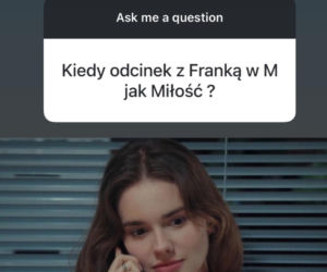 Dominika Kachlik (Franka z M jak miłość) na Instagramie zapowiada 1901 odcinek