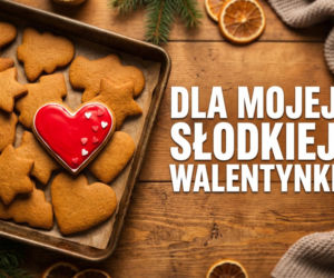 Kartki walentynkowe. Bądź moją Walentynką i kochaj mnie