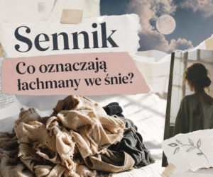 Łachmany we śnie - znaczenie snu i najczęstsze warianty