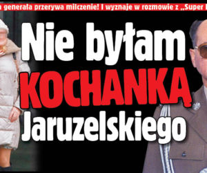 Nie byłam KOCHANKĄ Jaruzelskiego
