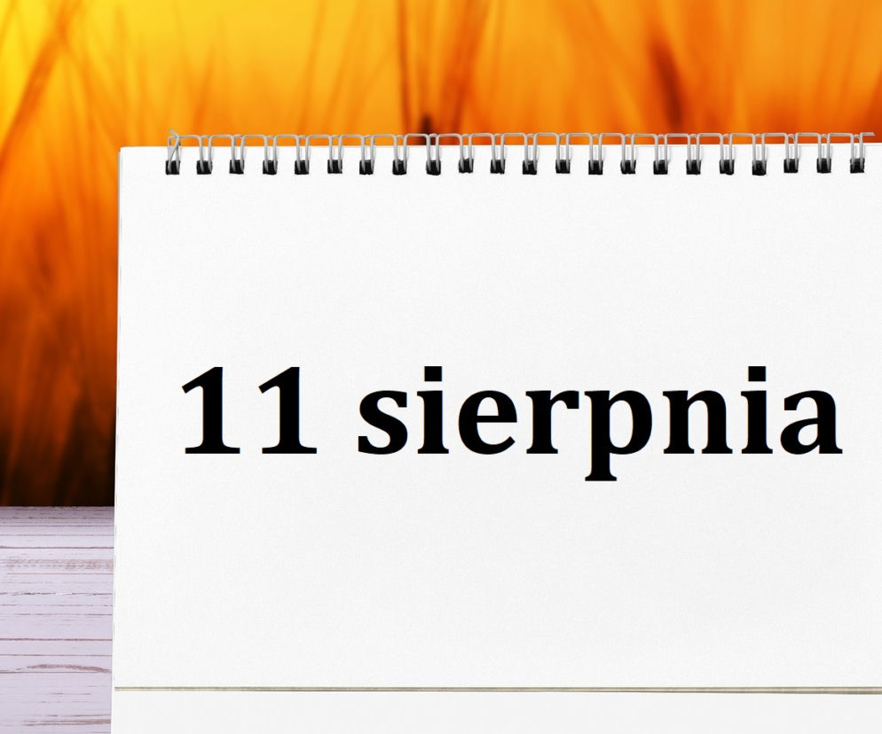 Kartka z kalendarza. Co wydarzyło się 11 sierpnia?