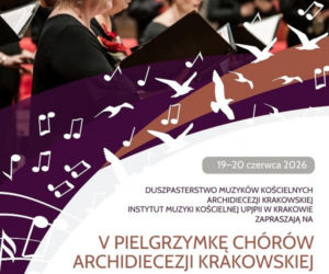 „Za każdym głosem stoi człowiek”. Zbliża się V Pielgrzymka Chórów Archidiecezji Krakowskiej