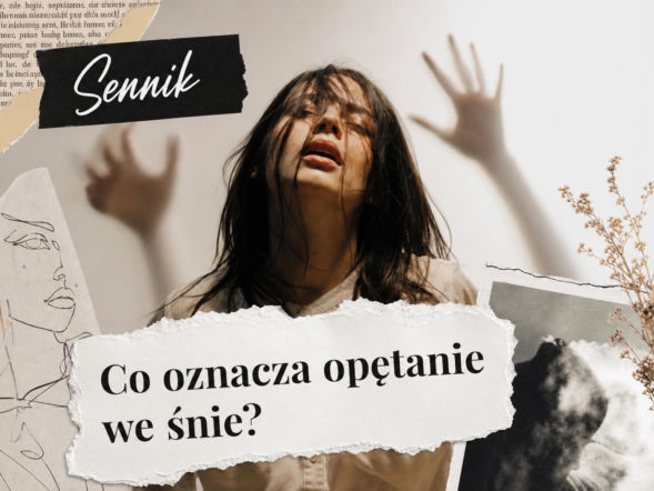 Opętanie we śnie: znaczenie snu i możliwe interpretacje
