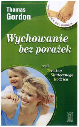 Książki o wychowaniu dzieci - Wychowanie bez porażek Thomas Gordon