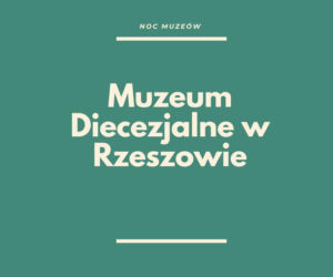 Noc Muzeów w Rzeszowie