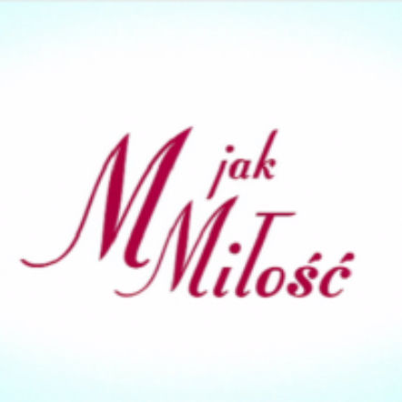 M jak miłość - online sprawdzamy piosenki z serialu (odcinek 1218 i wcześniejsze)