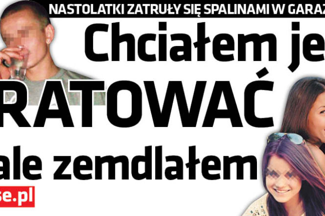 Przyjaciel nastolatek zagazowanych w garażu: Chciałem je ratować ale zemdlałem