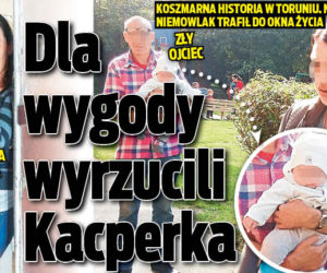 Dla wygody wyrzucili Kacperka