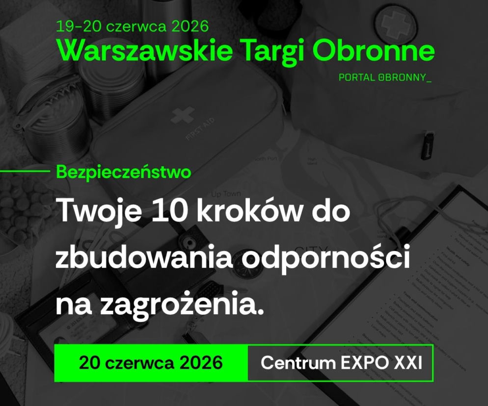 Twoje 10 kroków do bezpieczeństwa. Fundacja Gotowi.Org na Warszawskich Targach Obronnych nauczy, jak przetrwać kryzys