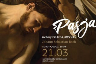 Pasja według św. Jana w Bazylice Ojców Dominikanów w Lublinie [AUDIO]