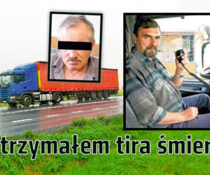 Zatrzymałem tira śmierci!
