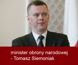 minister obrony narodowej - Tomasz Siemoniak
